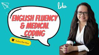 WHY ENGLISH FLUENCY IS SO IMPORTANT IN MEDICAL CODING AND HEALTH INFORMATION