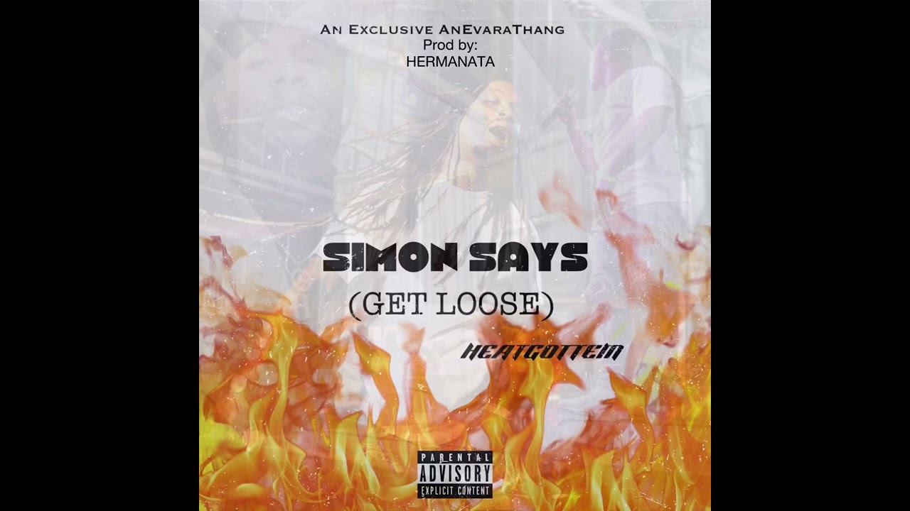 Guarda HEATGOTTEM - SIMON SAYS (GET LOOSE) su YouTube Guarda HEATGOTTEM - SIMON SAYS (GET LOOSE) su YouTube