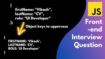 Convert the keys of an object into uppercase | JavaScript tricky interview question