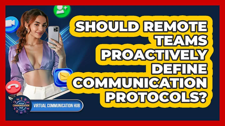 Should Remote Teams Proactively Define Communication Protocols?