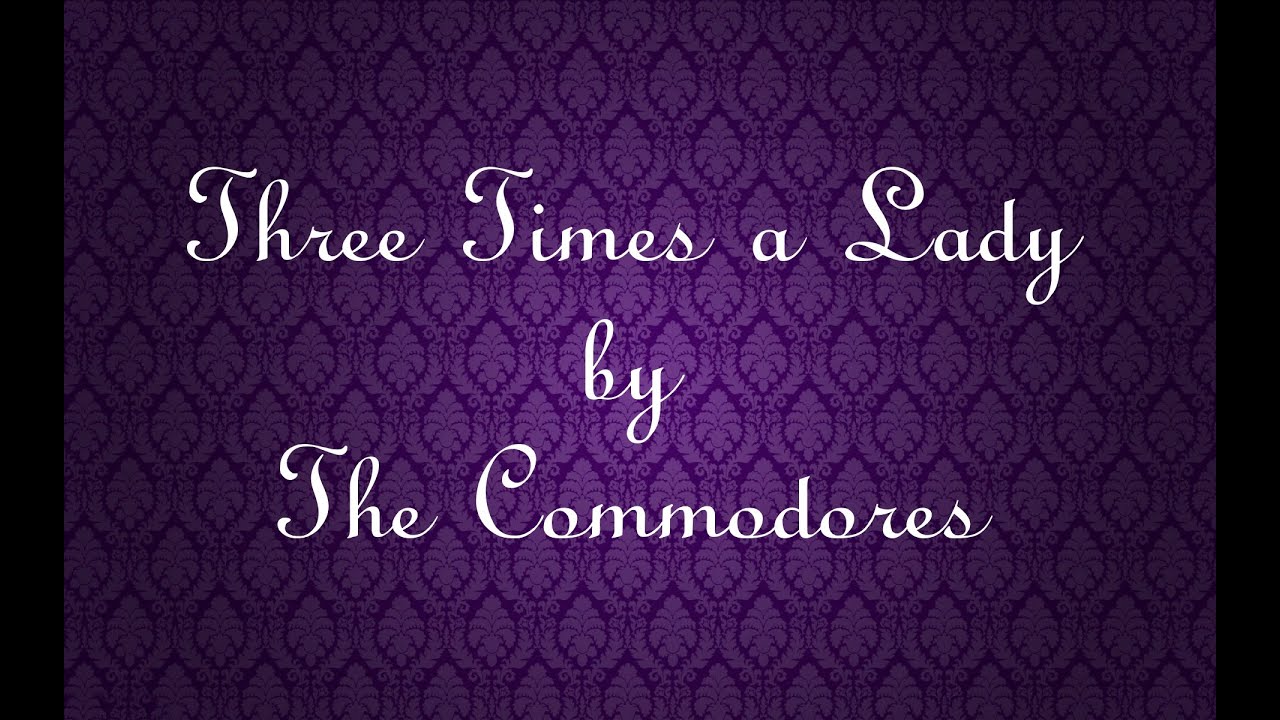 The Commodores Three Times A Lady W Lyrics Youtube