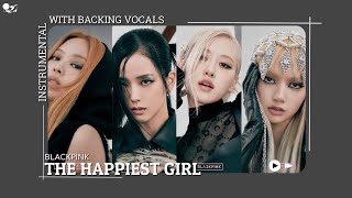Blackpink - The Happiest Girl (Instrumental With Backing Vocals) |Lyrics|