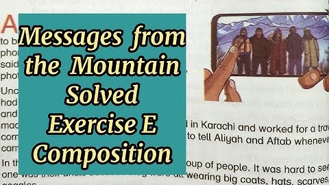 Messages from the Mountain | Solved   Exercise E : Composition | New Oxford Modern English