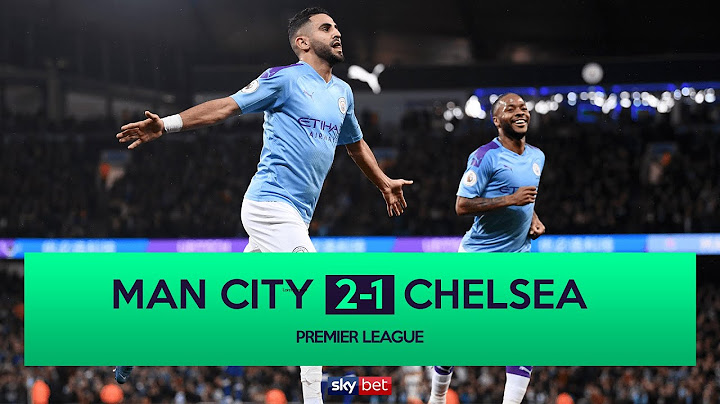 Manchester City 2-1 Chelsea | City Take The Lead After Falling Behind