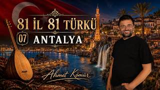 07 Antalya Türküsü 81 İl 81 Türkü Serisi