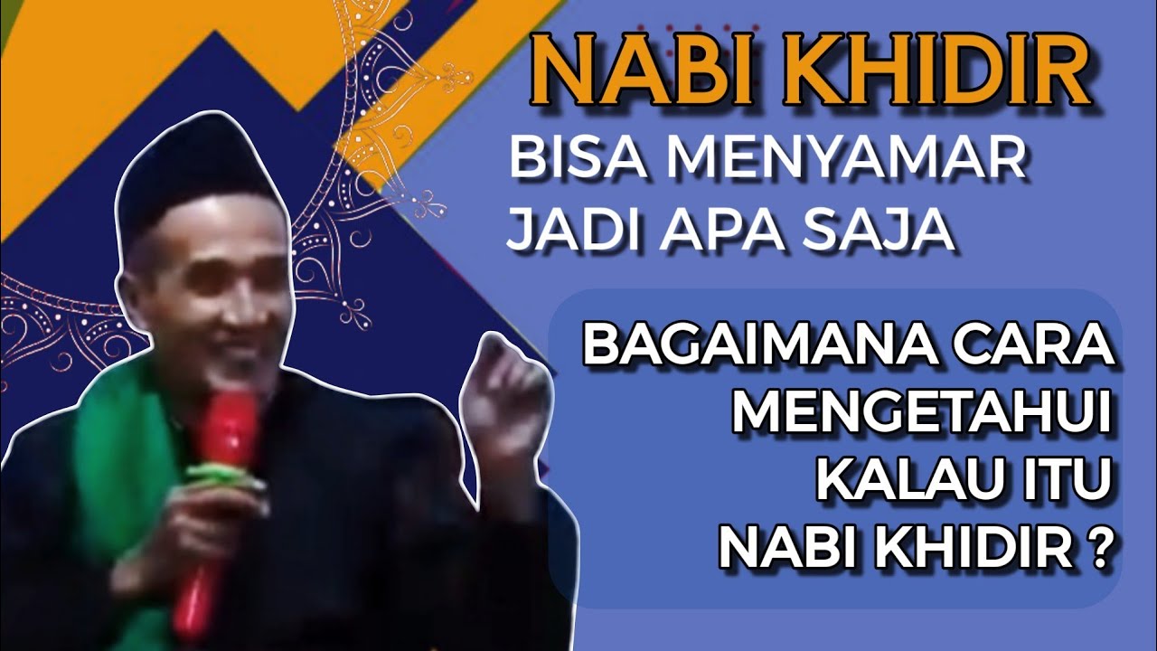 KH. MUKHLASON ROSYID💥 BAGAIMANA CARA MRNGETAHUI KALAU ITU NABI KHIDIR ? 