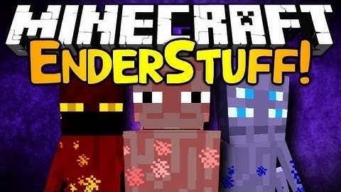 Minecraft: Mod Showcase | ENDERSTUFF!