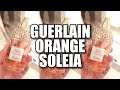 GUERLAIN ORANGE SOLEIA (AQUA ALLEGORIA) 2020 | My Quick Thoughts...