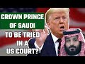 For the first time in History, a member of the Saudi Royal family could be tried in USA