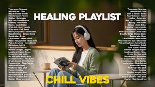 Healing Playlist English  Cover 2026 Chill Vibes   Positive Vibes 
