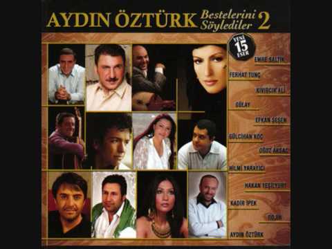 Aydın Öztürk Bestelerini Söylediler 2 - Emre Saltık-Senden Bana Yar Olmadı (2009)