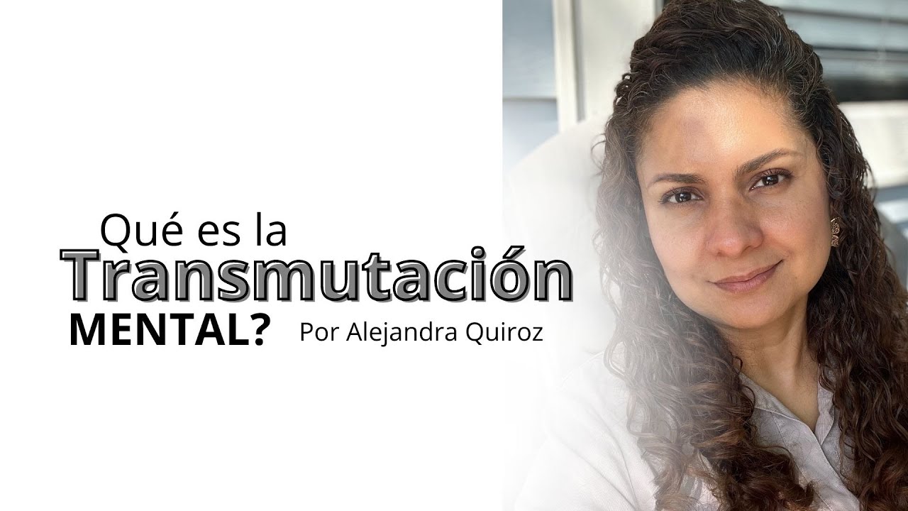 Qué es LA TRANSMUTACIÓN MENTAL? 