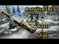 Can You Beat Skyrim With A Gun?