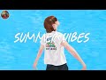 Summer Vibes Playlist ☀️ Fun Summer Pop Songs