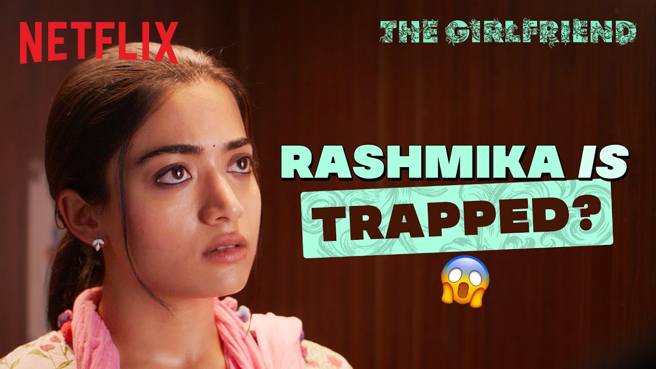 Rashmika Sees Her TERRIFYING Future 😱🤯 | The Girlfriend | Netflix India