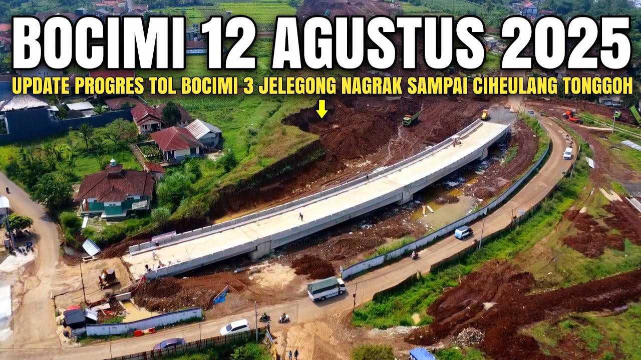 Tol Bocimi Tahap 3 Terbaru 12 Agustus 2025 | Update Bocimi 3 Jelegong Nagrak Sampai Desa Ciheulang Tol Bocimi Tahap 3 Terbaru 12 Agustus 2025 | Update Bocimi 3 Jelegong Nagrak Sampai Desa Ciheulang