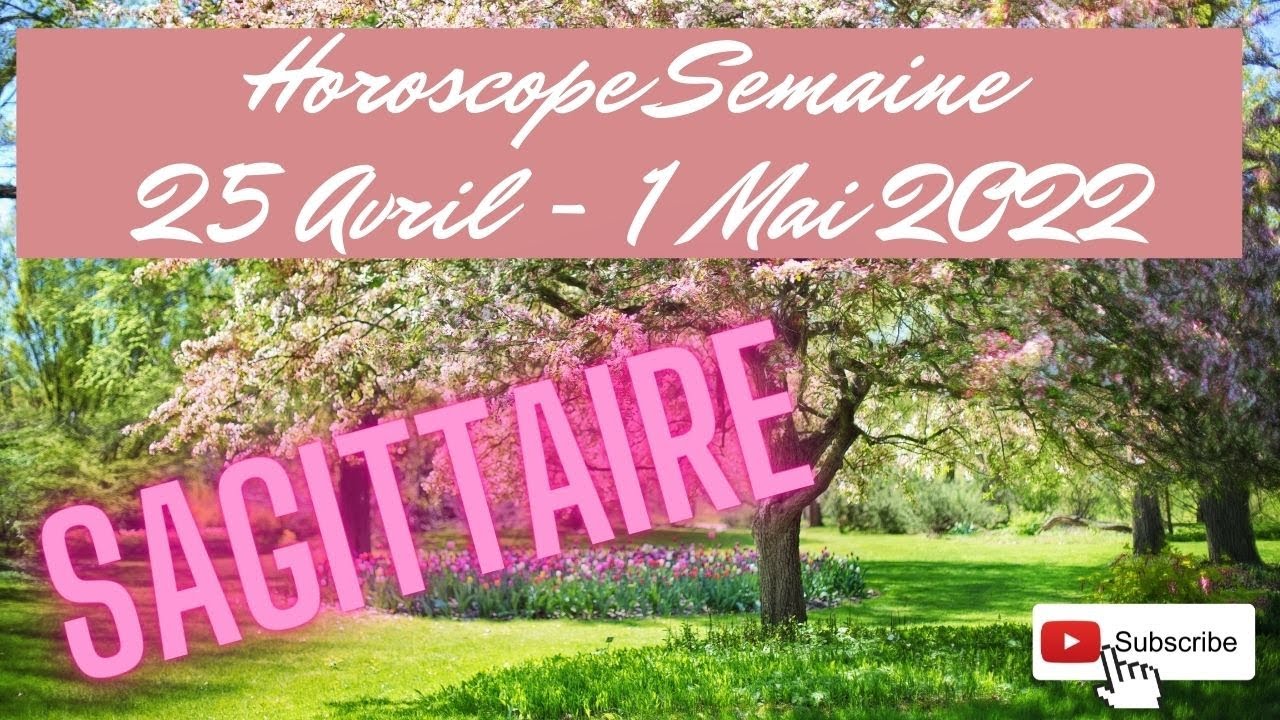 Horoscope Sagittaire Mai 2022