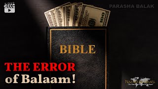 Parasha Balak 2022 – The Error of Balaam!