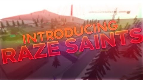Introducing RaZe Saints [Editor] #RSNED