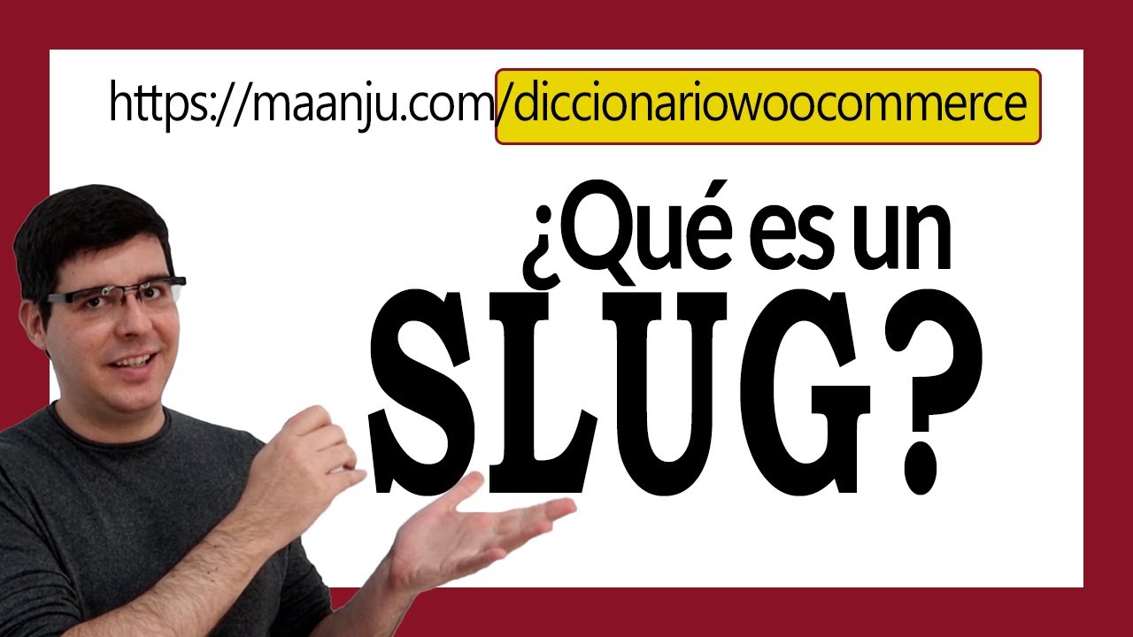 ¿Qué es el SLUG? Diccionario YouTube