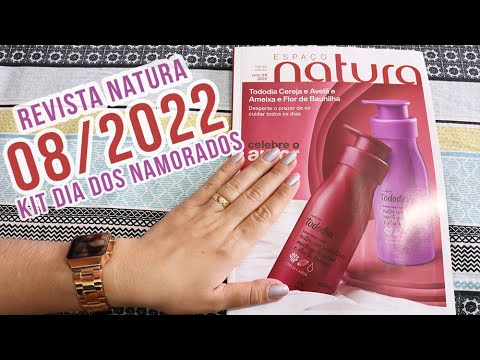 REVISTA NATURA 08/2022: Kits Dia dos Namorados + Tododia Ameixa e Flor de baunilha + Una Senses!