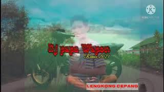 Dj party (Papa wapon) Remix terbaru 2021