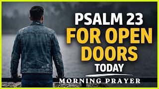 Pray Psalm 23 Before You Start Your Day To Open Every Closed Door