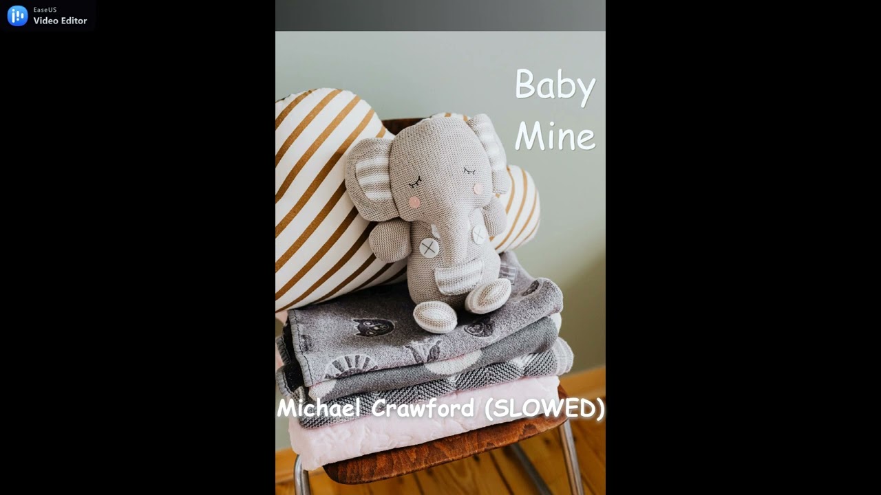 (Michael Crawford) Baby Mine (SLOWED)