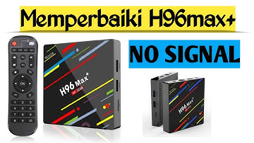 H96max plus no signal factory data reset