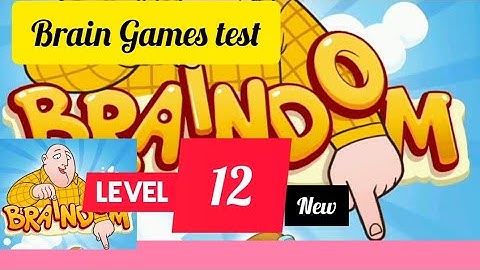 Braindom : Brain Games test:new #Level 12  Gameplay walkthrough