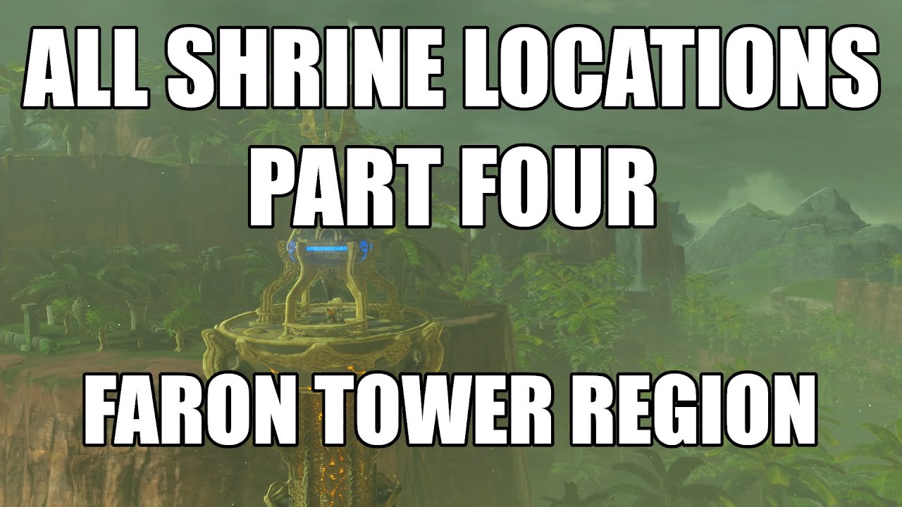 ALL SHRINES PART 4 Faron Tower Region 8 Shrines YouTube