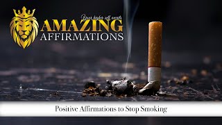 Positive Affirmations to Stop Smoking | Listen daily for best results