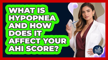 What Is Hypopnea And How Does It Affect Your AHI Score? - Sleep Apnea Support Network