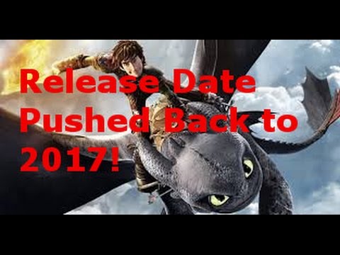 HOW TO TRAIN YOUR DRAGON 3 Release Date Pushed to 2017! | David Lee