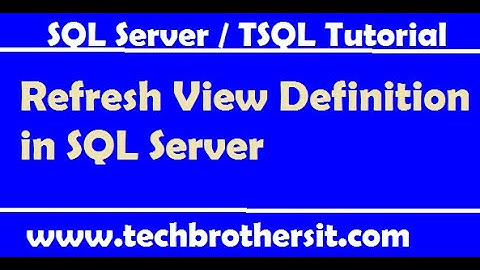 Refresh View Definition in SQL Server - SQL Server Tutorial