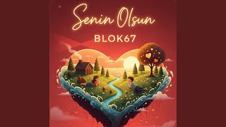 Senin Olsun - Blok67