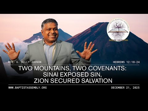 Two Mountains, Two Covenants: Sinai’s Fear and Zion’s Saving Grace; Hebrews 12:18-24