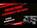 Focus Point Shorts - 8 Uppercut Mistakes