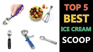 Best Ice Cream Scoop 2019 - 2020