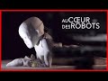 Au coeur des robots  documentaire complet 