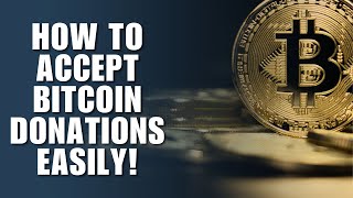 How to Accept Bitcoin Donations Easily!