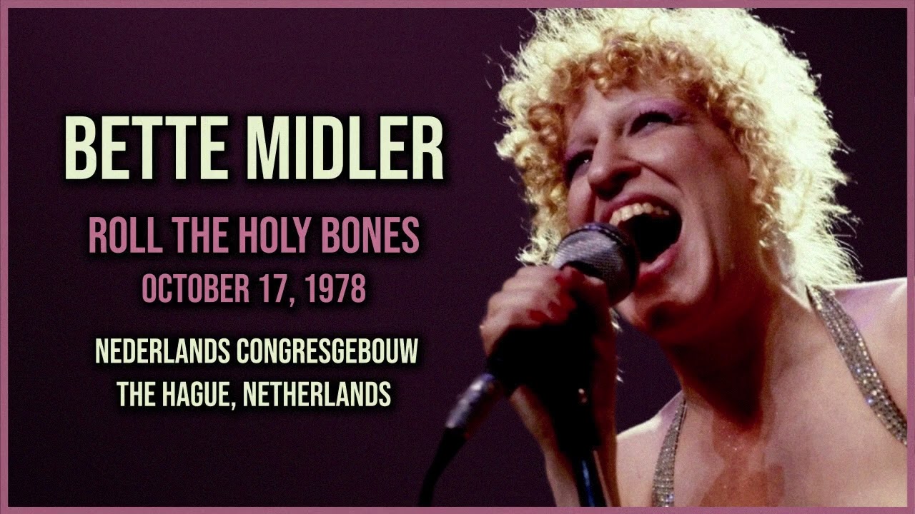 Bette Midler - Roll The Holy Bones (Live)