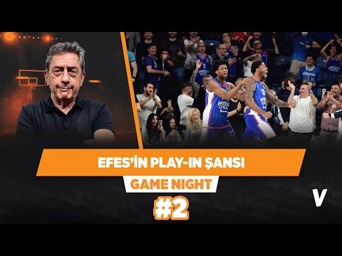 Anadolu Efes, seri galibiyetlerle play-in yarışına tutundu | Murat Murathanoğlu | Game Night #2