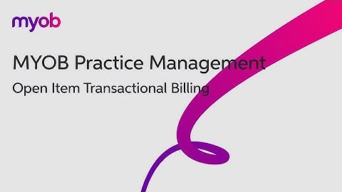 MYOB Practice Management - Billing - Open Item Transactional Billing