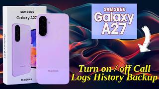 How to Turn on / off Call Logs History Backup Samsung Galaxy A27 2026 (New) screenshot 3