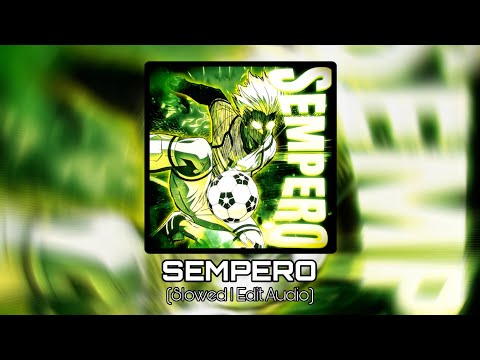 SEMPERO (Slowed l Edit Audio) Tiktok Version, ©️{Ñó Çópíríght}.