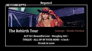 BEYONCÉ - ACT V (THE REBIRTH TOUR) - CONCEPT TOUR