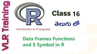 Data Frames functions and $ symbol in R language in Telugu|Symbols In R| VLR Training Class -16