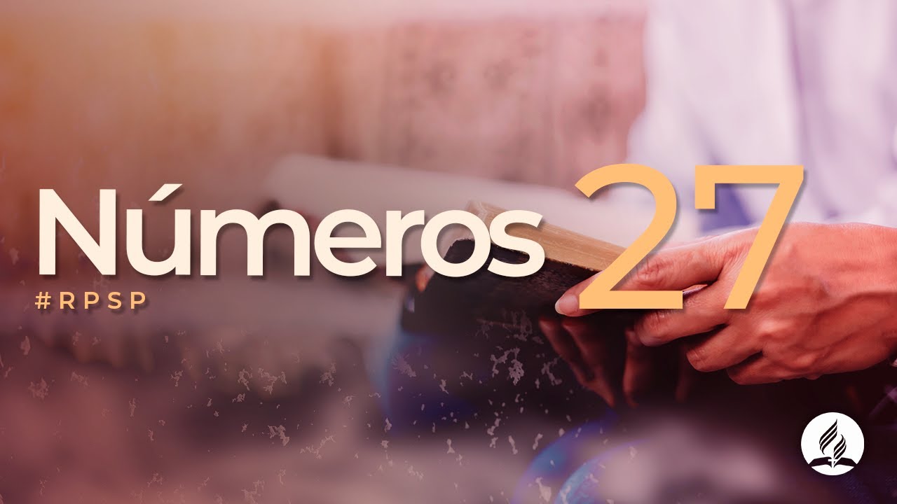 Números 27 - Reavivados Por Su Palabra | #RPSP