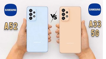 Samsung Galaxy A33 5G Vs Samsung A52 Comparison | Which Phone Is Better Choice?
